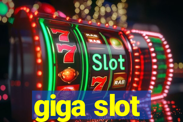 giga slot