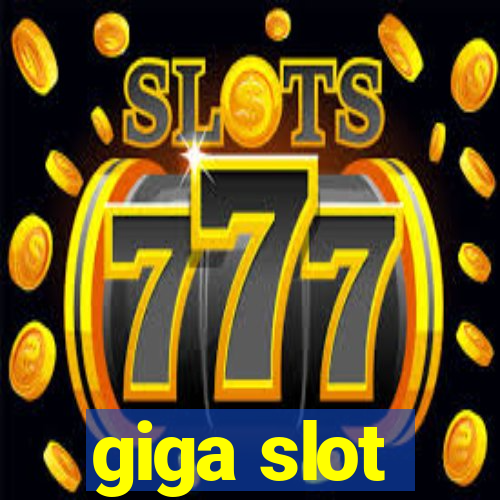 giga slot