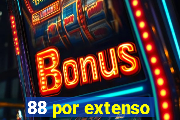 88 por extenso