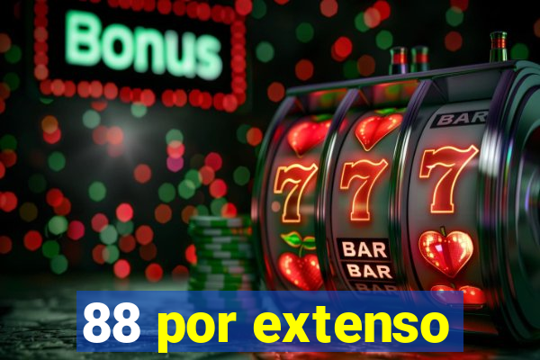 88 por extenso