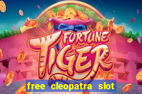 free cleopatra slot machine games