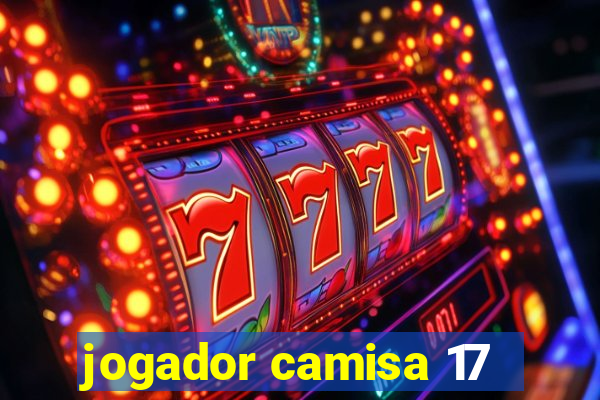 jogador camisa 17