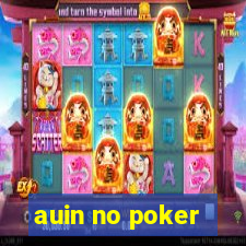 auin no poker