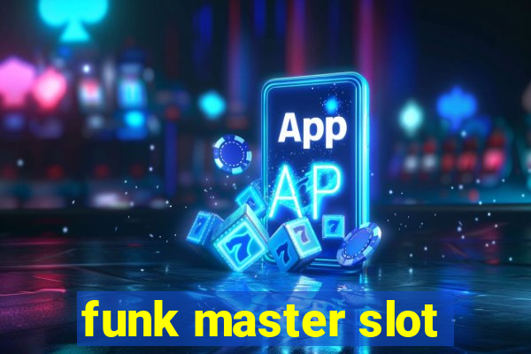 funk master slot