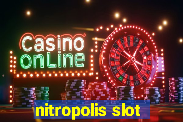 nitropolis slot