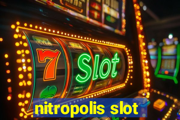 nitropolis slot