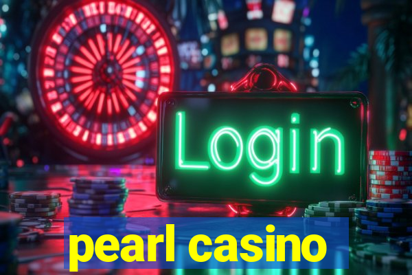 pearl casino