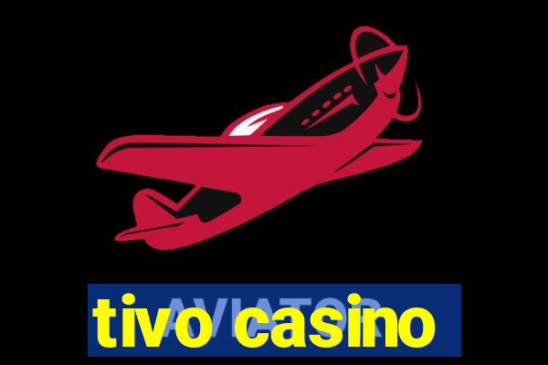 tivo casino