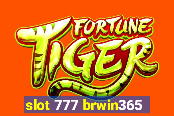 slot 777 brwin365