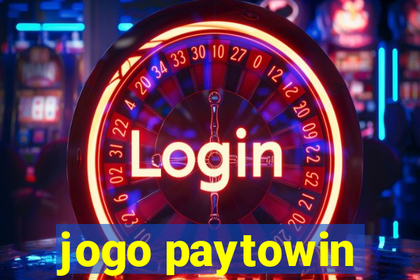 jogo paytowin