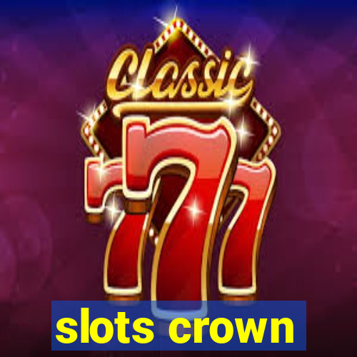 slots crown