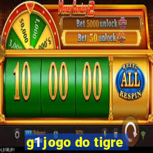 g1 jogo do tigre