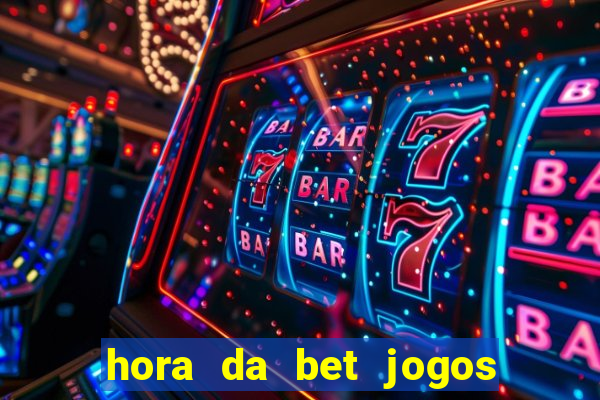 hora da bet jogos ao vivo