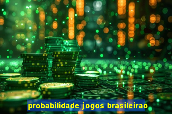 probabilidade jogos brasileirao