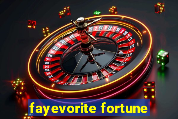 fayevorite fortune