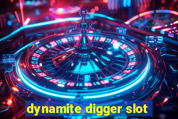 dynamite digger slot