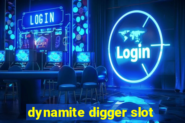 dynamite digger slot