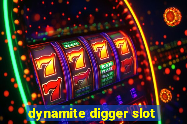 dynamite digger slot