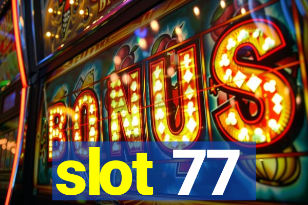 slot 77