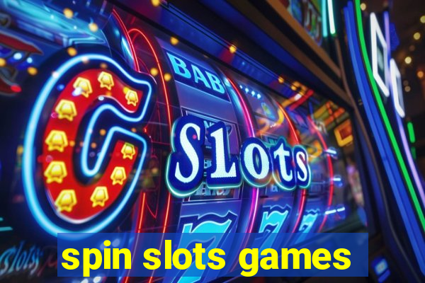 spin slots games