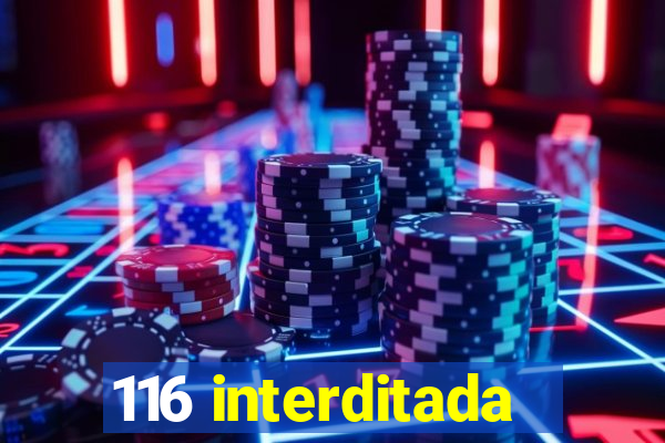 116 interditada