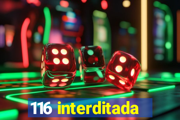 116 interditada