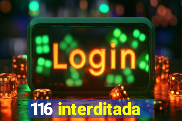 116 interditada