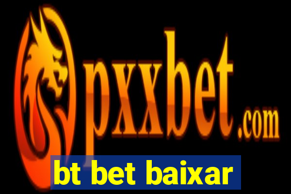 bt bet baixar