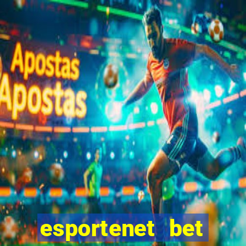 esportenet bet apostas online