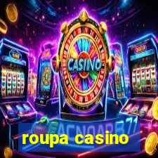 roupa casino