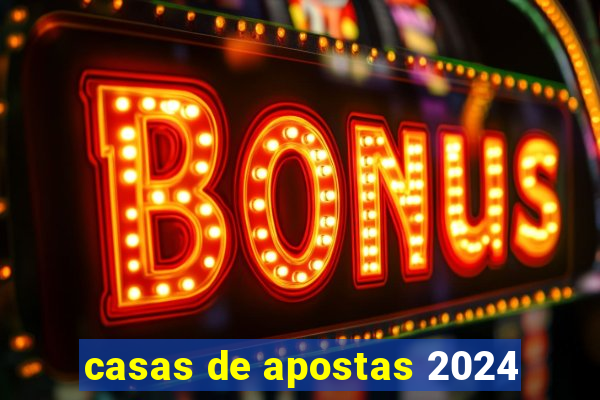 casas de apostas 2024