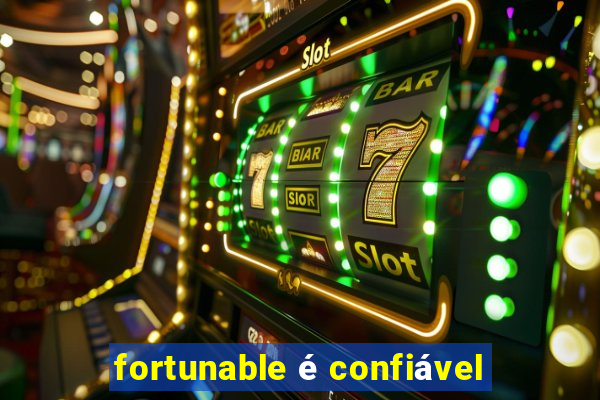 fortunable é confiável