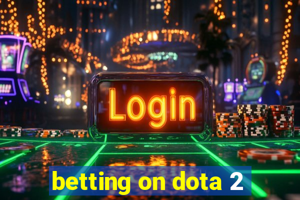 betting on dota 2