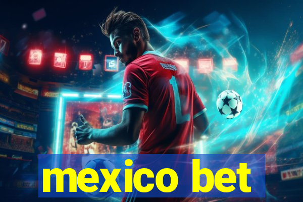 mexico bet