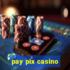 pay pix casino