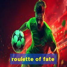 roulette of fate