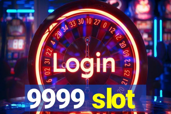 9999 slot