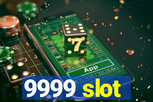 9999 slot