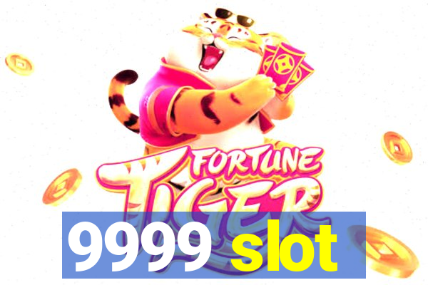 9999 slot