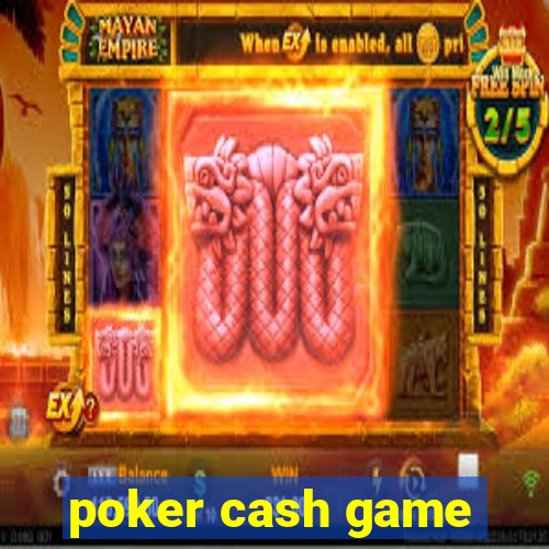 poker cash game