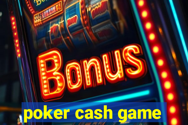 poker cash game