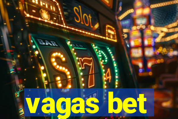 vagas bet