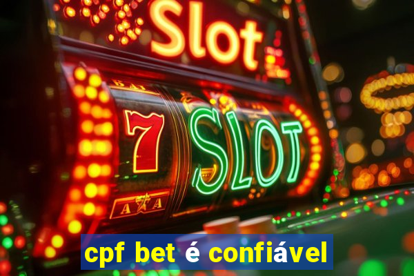 cpf bet é confiável