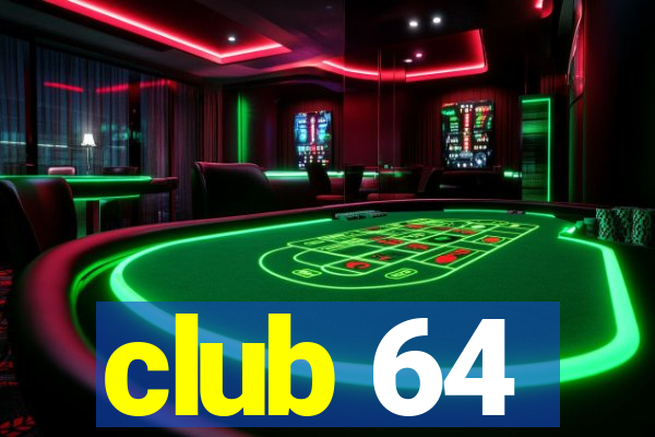 club 64