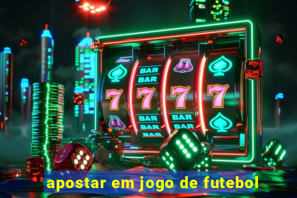 apostar em jogo de futebol