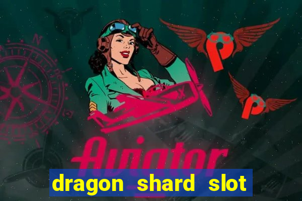 dragon shard slot free play