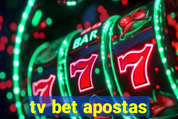 tv bet apostas