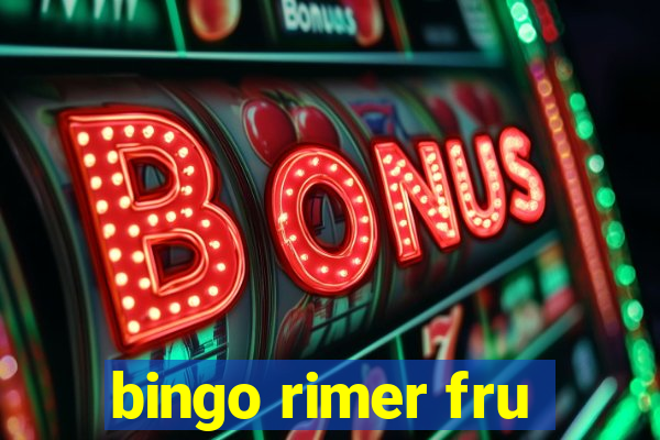 bingo rimer fru