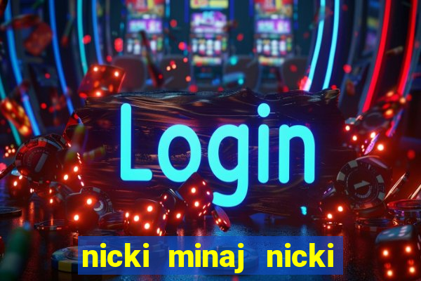 nicki minaj nicki minaj anaconda