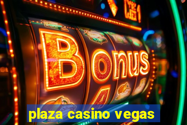 plaza casino vegas